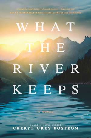 What the River Keeps de Cheryl Grey Bostrom