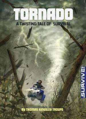 Tornado: A Twisting Tale of Survival de Thomas Kingsley Troupe