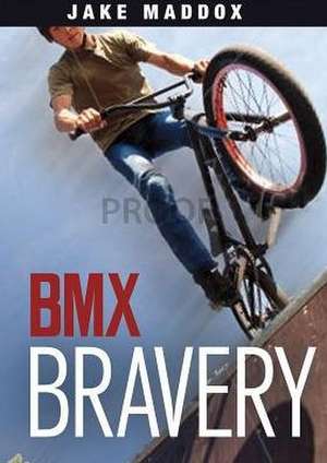 BMX Bravery de Jake Maddox