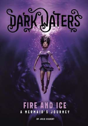 Fire and Ice de Julie Gilbert