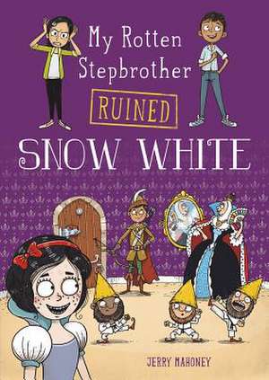 My Rotten Stepbrother Ruined Snow White de Jerry Mahoney