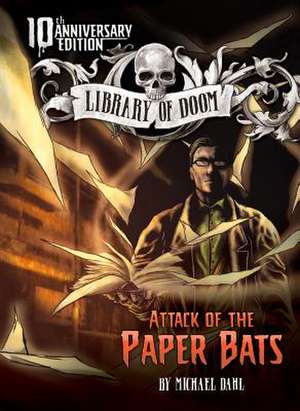 Attack of the Paper Bats de Michael Dahl