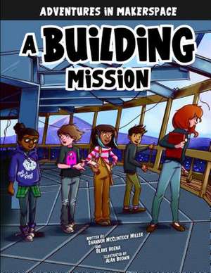 A Building Mission de Shannon McClintock Miller