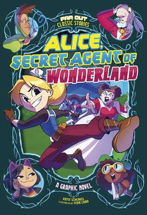 Alice, Secret Agent of Wonderland de Katie Schenkel