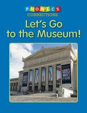 Let's Go to the Museum! de Carol K. Lindeen