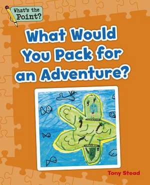 What Would You Pack for an Adventure? de Capstone Classroom