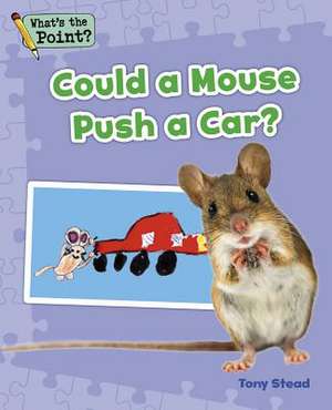 Could a Mouse Push a Car? de Capstone Classroom