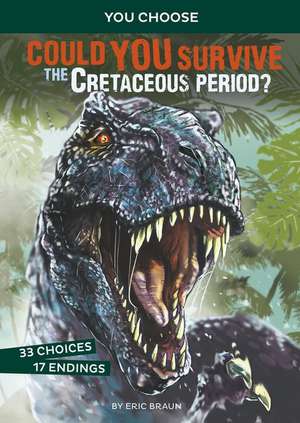 Could You Survive the Cretaceous Period? de Eric Braun