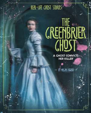 The Greenbrier Ghost de Megan Atwood