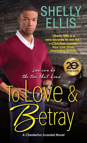 To Love & Betray: A Chesterton Scandal Novel #4 de Shelly Ellis