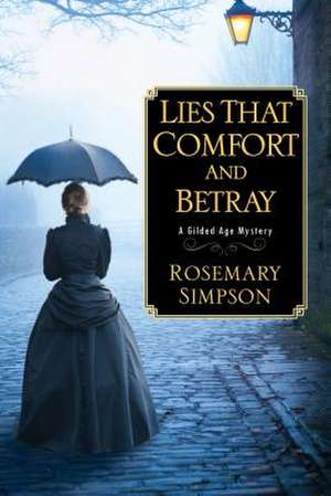 Lies That Comfort and Betray de Rosemary Simpson