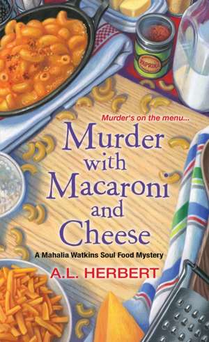 Murder with Macaroni and Cheese de A. L. Herbert