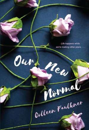 Our New Normal de Colleen Faulkner