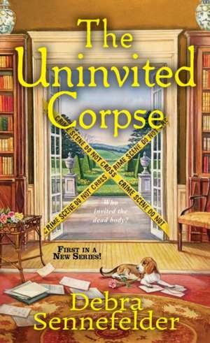 The Uninvited Corpse de Debra Sennefelder