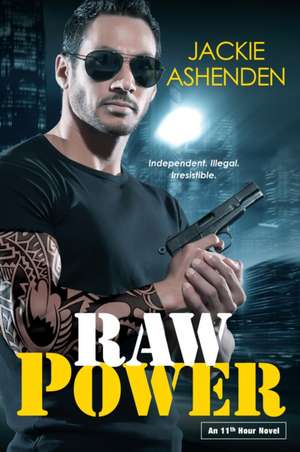 Raw Power de Jackie Ashenden