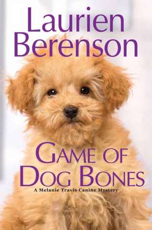 GAME OF DOG BONES de Laurien Berenson