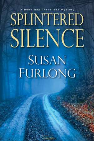 Splintered Silence de Susan Furlong