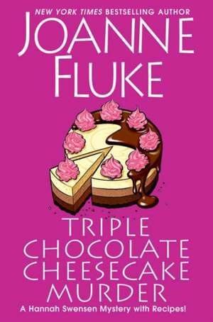 Triple Chocolate Cheesecake Murder: An Entertaining & Delicious Cozy Mystery with Recipes de Joanne Fluke