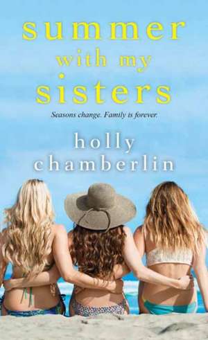 Chamberlin, H: Summer with My Sisters de Holly Chamberlin