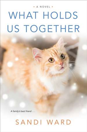 What Holds Us Together de Sandi Ward