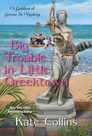 Big Trouble in Little Greektown de Kate Collins