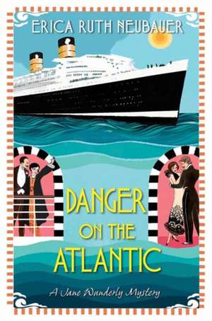 Danger on the Atlantic de Erica Ruth Neubauer