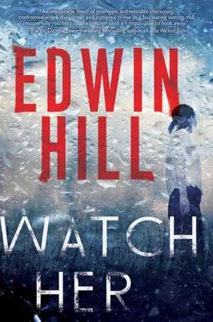 Watch Her: A Gripping Novel of Suspense with a Thrilling Twist de Edwin Hill