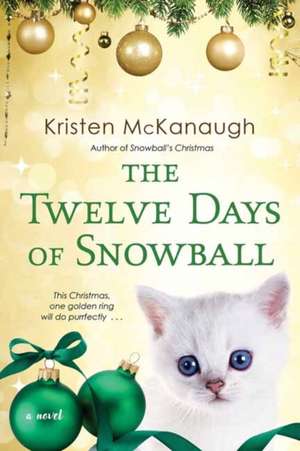 The Twelve Days of Snowball de Kristen Mckanagh