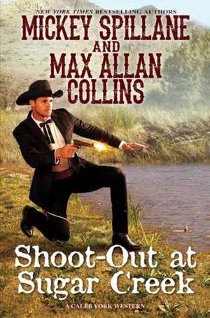 Shoot-Out at Sugar Creek de Mickey Spillane