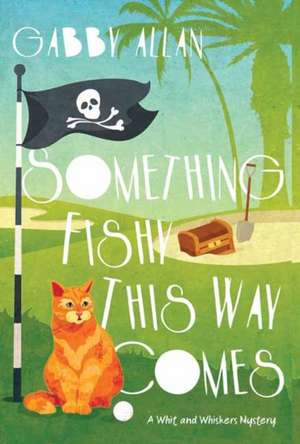 Something Fishy This Way Comes de Gabby Allan