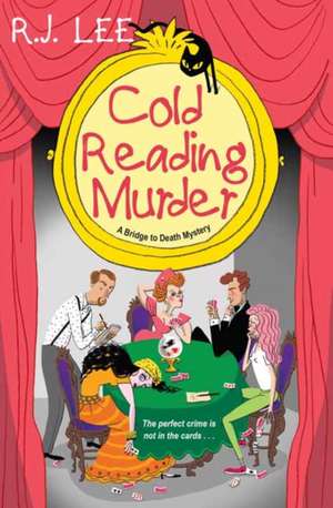 Cold Reading Murder de R J Lee