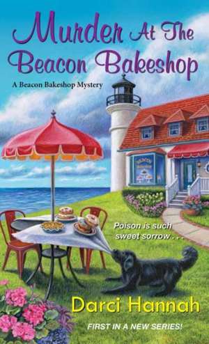 Murder at the Beacon Bakeshop de Darci Hannah