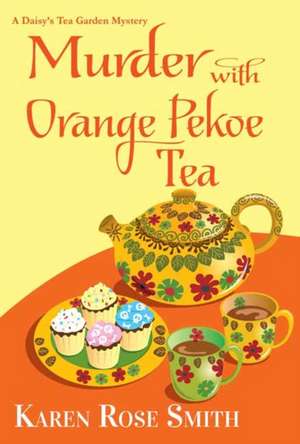 Murder with Orange Pekoe Tea de Karen Rose Smith