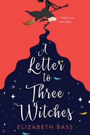 A Letter to Three Witches de Elizabeth Bass