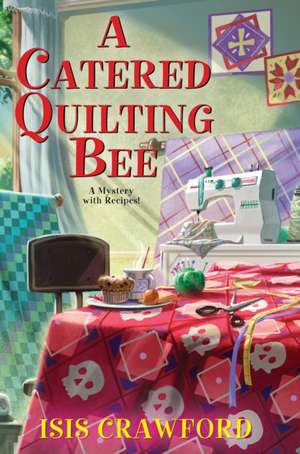 A Catered Quilting Bee de Isis Crawford