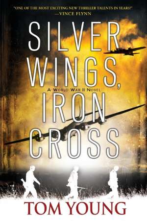 Silver Wings, Iron Cross de Tom Young