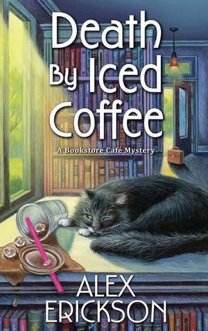 Death by Iced Coffee de Alex Erickson