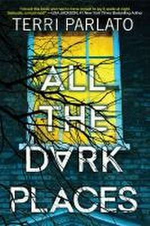 All the Dark Places de Terri Parlato