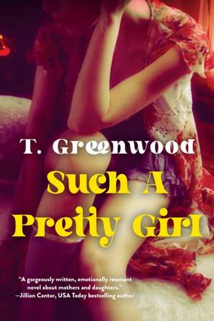 Such a Pretty Girl de T. Greenwood