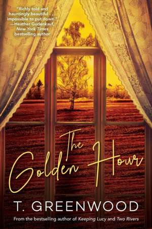 The Golden Hour de T. Greenwood