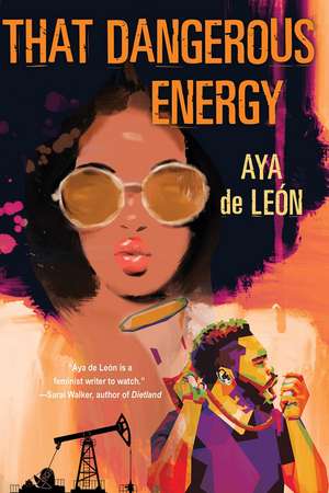 That Dangerous Energy de Aya De Leon