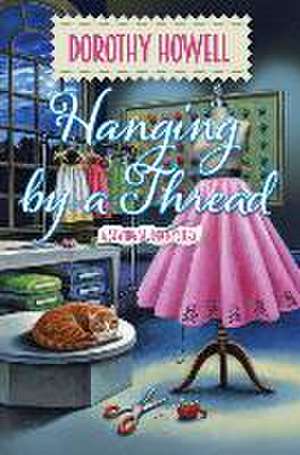 Hanging by a Thread de Dorothy Howell