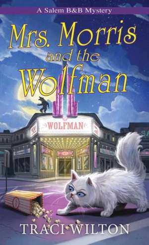 Mrs. Morris and the Wolfman de Traci Wilton