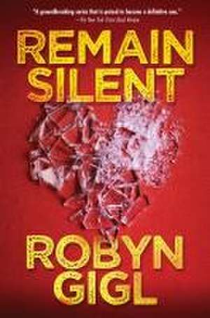 Remain Silent de Robyn Gigl