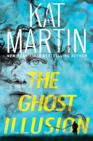 The Ghost Illusion de Kat Martin