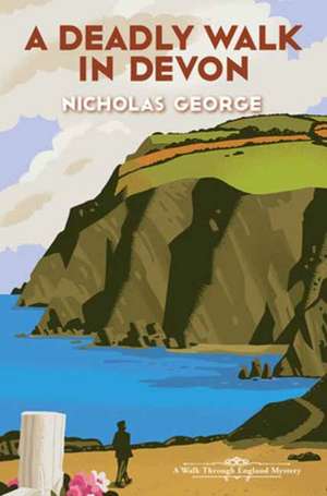 A Deadly Walk in Devon de Nicholas George