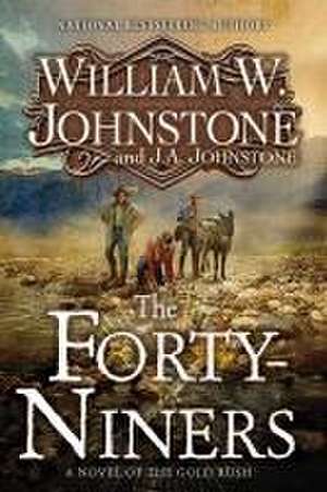 The Forty-Niners de William W. Johnstone