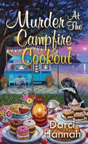 Murder at the Campfire Cookout de Darci Hannah