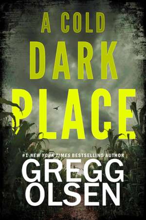 A Cold Dark Place de Gregg Olsen