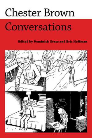 Chester Brown: Conversations de Dominick Grace